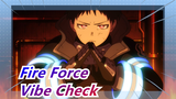 Fire Force | Vibe Check