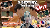 Y DESTINY THE SERIES EP7 / Next Episode | หรือนี่คือพรหมลิขิต | Commentary | Reactor ph