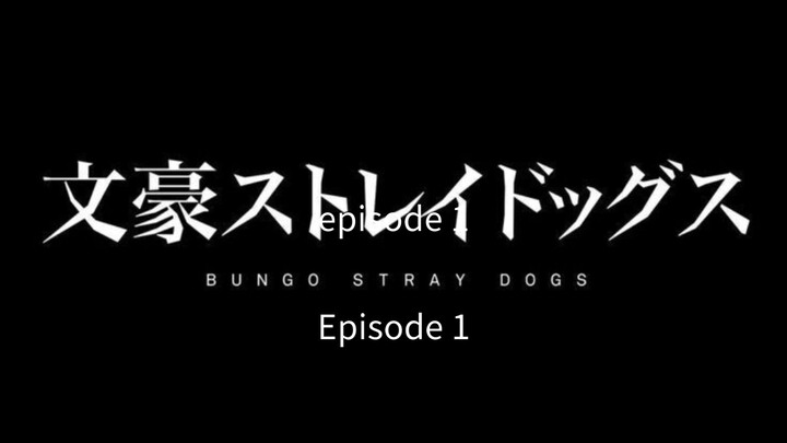 Bungo Stray Dogs_S3_Episode 1