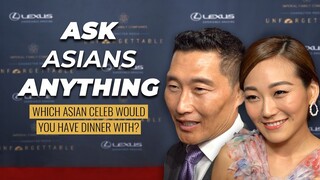 Which Asian Celebrity Would You Have Dinner With? | ASK ASIANS ANYTHING