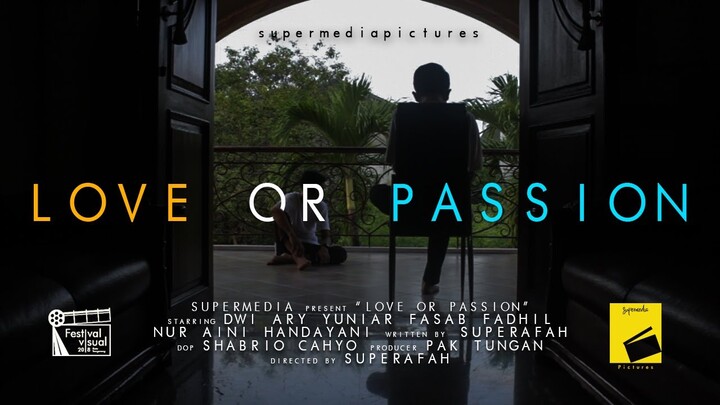 LOVE OR PASSION - Film Pendek Indonesia