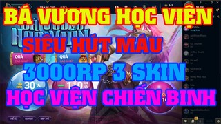 [LMHT] REVIEW SỰ KIỆN BÁ VƯƠNG HỌC VIỆN | SIÊU HÚT MÁU | MỞ HỘP HỌC VIỆN + TÚI DURANDAL