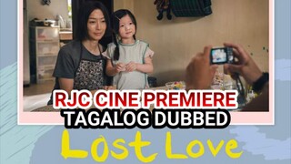 LOST LOVE 2022 TAGALOG DUBBED REVIEW ENCODED BY RJC CINE