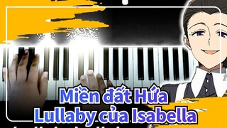 Miền đất Hứa|OST Nhạc nền chính-Lullaby của Isabella (Phiên bản Piano của Fonzi M)