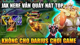 [LMHT Tốc Chiến] Jax Nerf Vẫn Quẩy Nát Top Không Cho Darius Chơi Game Trong Liên Minh Tốc Chiến