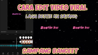 CARA EDIT VIDEO TIKTOK LAGU BESTIE KU SAYANG YANG LAGI VIRAL | CAPCUT