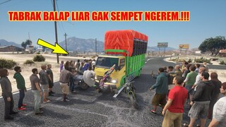 TRUK TABRAK BALAP LIAR  GAK SEMPET NGEREM!!!