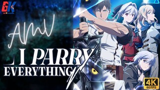 I Parry Everything [AMV-4K]