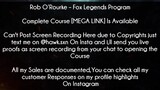 Rob O’Rourke Course Fox Legends Program download
