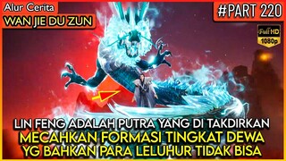 LIN FENG KOMBO DENGAN NAGA LANGIT MENGHANCURKAN FORMASI KUNOO - Alur Cerita Donghua #WJDZ (PART 220)