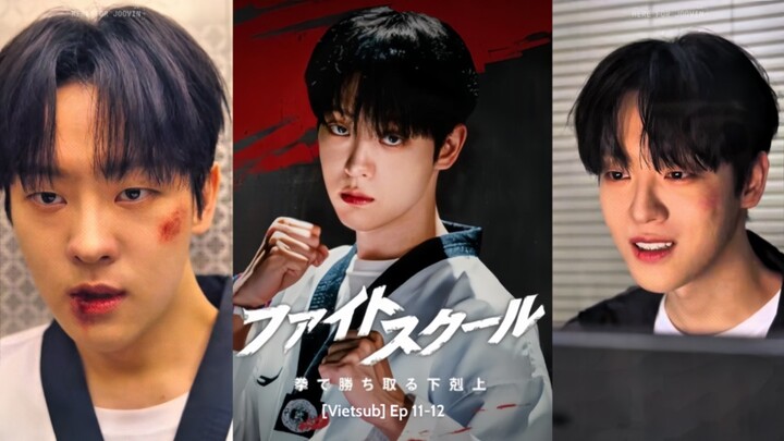 [Vietsub] Fight School: Cuộc chiến xếp hạng Ep 11-12