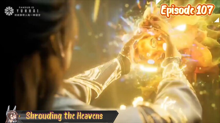Shrouding the Heavens Eps 107