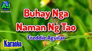 BUHAY NGA NAMAN NG TAO - Freddie Aguilar | KARAOKE HD