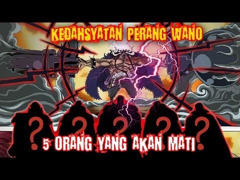 TAK DISANGKA !! 5 Karakter ini "AKAN GUGUR" dalam Perang Wano ( One Piece )
