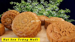 Cách Làm Bánh Trung Thu Nhân Hạt Sen Trứng Muối - Món Ngon Mẹ Nấu