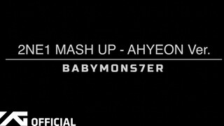 BABYMONSTER - 2NE1 MASH UP (AHYEON เวอร์ชั่น)