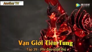 Vạn Giới Tiên Tung Tập 39 - Phi đao xuất thủ