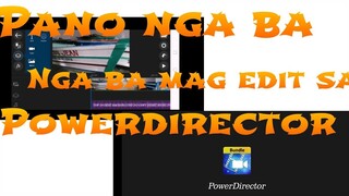 Pano nga ba mag edit sa powerdirector para Lang po Ito sa mga bago palang