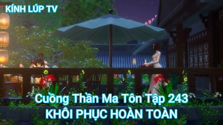 Cuồng Thần Ma Tôn Tập 243-KHÔI PHỤC HOÀN TOÀN