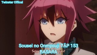 Sousei no Onmyouji TẬP 153-BASARA