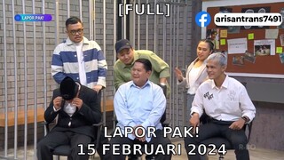 Lapor Pak! 15 Februari 2024 Full