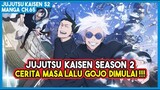 JJK S2 (65) | JUJUTSU KAISEN SEASON 2 !!! Cerita Masa Lalu Gojo Satoru Dimulai!!