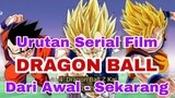 Urutan Serial Dragon Ball Dari Awal  Sampai Dragon Ball Super superhero