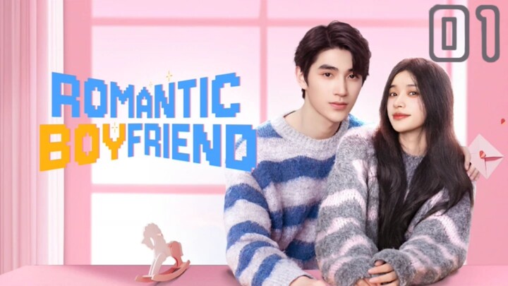 [Eng Sub] Episode 1 | Romantic Boyfriend
