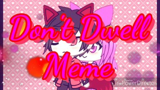 Gacha Life: Don't Dwell Meme #SusieAndLorenzo4Ever