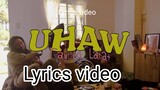 Uhaw  - Lyrics Video