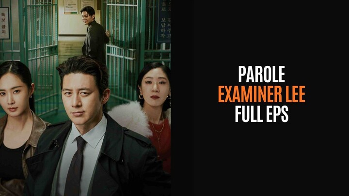 PAROLE EXAMINER LEE - FULL EPISODE - DRAKOR DUB INDO