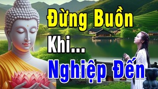 ĐỪNG BUỒN KHI NGHIỆP ĐẾN'' NGHIỆP Hay PHƯỚC'' Đều Do Mình Bài giảng quá hay - An Nhiên Mỗi Ngày