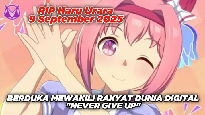 Berduka Untuk Haru Urara Mewakili Dunia Digital "Never Give Up"