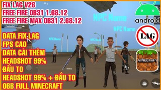 🔥ANDROID🔥HƯỚNG DẪN FIX LAG FREE FIRE OB31 V26 MỚI❗ DATA HEADSHOT 99% VIP❗ DATA ĐẦU TO❗ OBB MINECRAFT