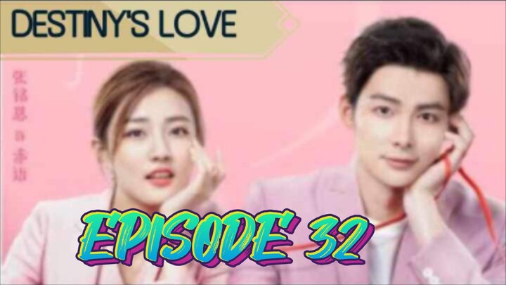 DESTINY'S LOVE EP 32 ENG SUB