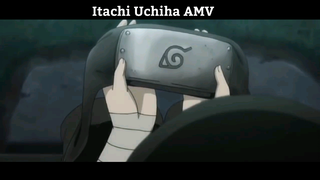 Itachi Uchiha AMV Hay Nhất