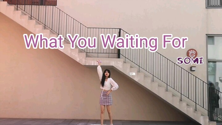 16岁少女自扒舞蹈《What You Waiting For》一一SOMI