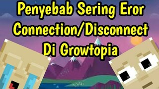 Mengatasi Eror Connection/DC | Growtopia Indonesia