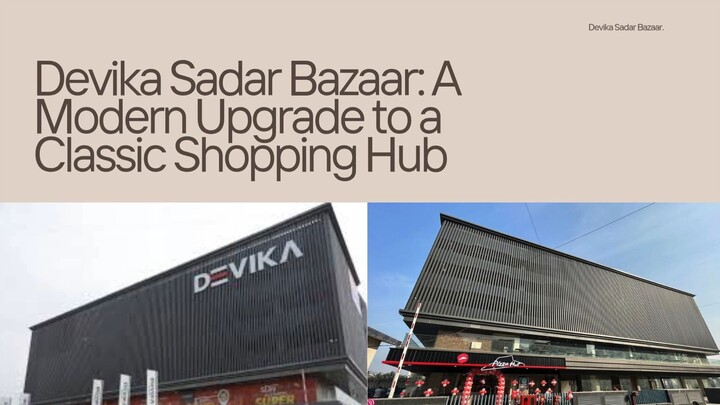 Devika Sadar Bazaar A Modern Upgrade to a Classic Shopping Hub