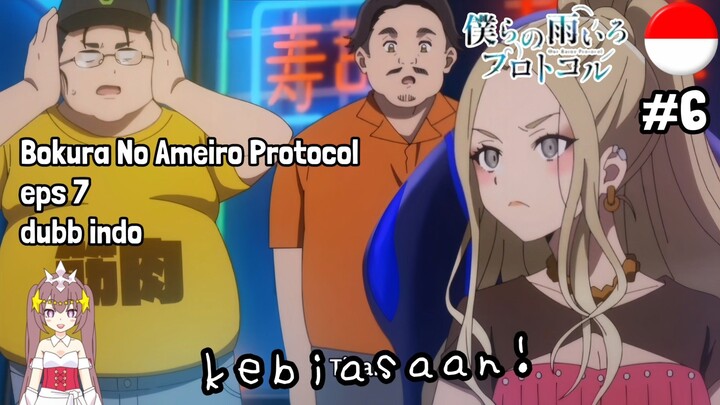 Bokura No Ameiro Protocol || eps 7 || dubb indo || part 6