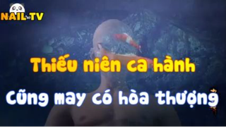 Thiếu niên ca hành_Cũng may có hòa thượng kia