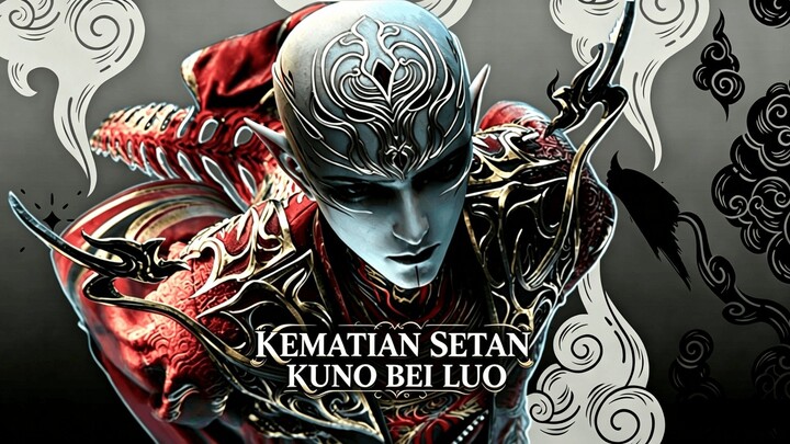 KEMATIAN SETAN KUNO BEI LUO😱