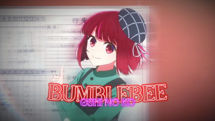 Oshi no ko - Kana Arima - Sweet Little Bumblebee [Edit]