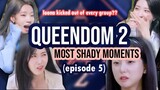 Queendom2: Loona kicked out of 2 groups?? Ep 5 Shadiest Moments
