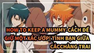 How to Keep a Mummy - Cách để giữ một xác ướp | Nam diễn viên đọc nhầm thoại của nữ