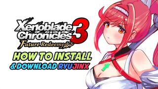 How to Download & Install Ryujinx Emulator with Future Redeemed DLC for Xenoblade Chronicles 3 PC