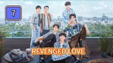 🇨🇳 (EngSub) Revenged Love Episode 7