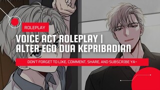 VOICE ACT ROLEPLAY [IDN] | ALTER EGO YANG TERSAKITI