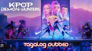 KPop Demon Hunters : Tagalog Dubbed