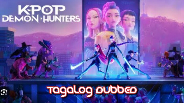 KPop Demon Hunters : Tagalog Dubbed